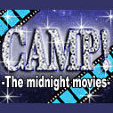 CAMP! -midnight movies-　※時間変更